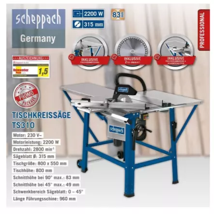SCHEPPACH - TS310 Scie circulaire - 230V 2200 W - avec chariot, rallonges AR et 2 lames Ø 315mm 24 et 48 dents (coupe max. 83 mm)